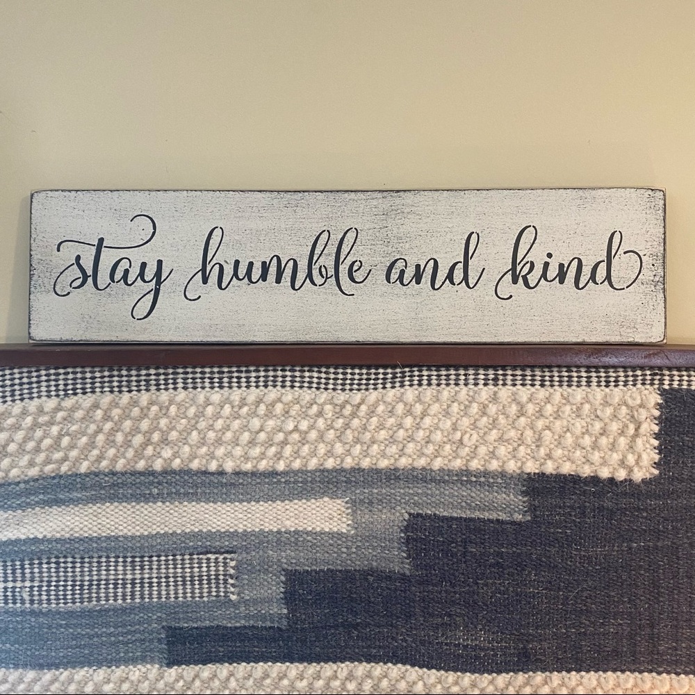 Rustic Stay Humble and Kind Shabby Chic Wooden Sign